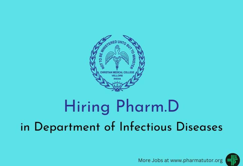 Christian Medical College Hiring Pharm.D in Department of Infectious Diseases