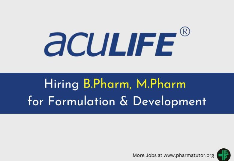 Hiring B.Pharm, M.Pharm for Formulation & Development at Aculife Healthcare
