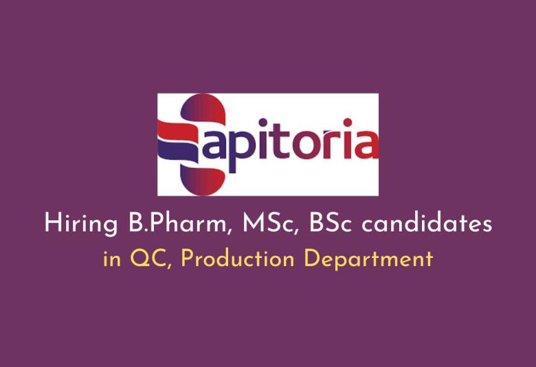 Hiring B.Pharm, MSc, BSc candidates in QC, Production at APITORIA PHARMA