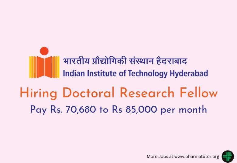 IIT Hyderabad Hiring Doctoral Research Fellow