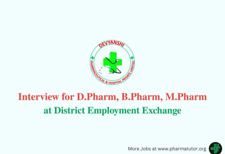 Interview for D.Pharm, B.Pharm, M.Pharm at Devyanshi Pharmaceutical & Hospital Pvt. Ltd