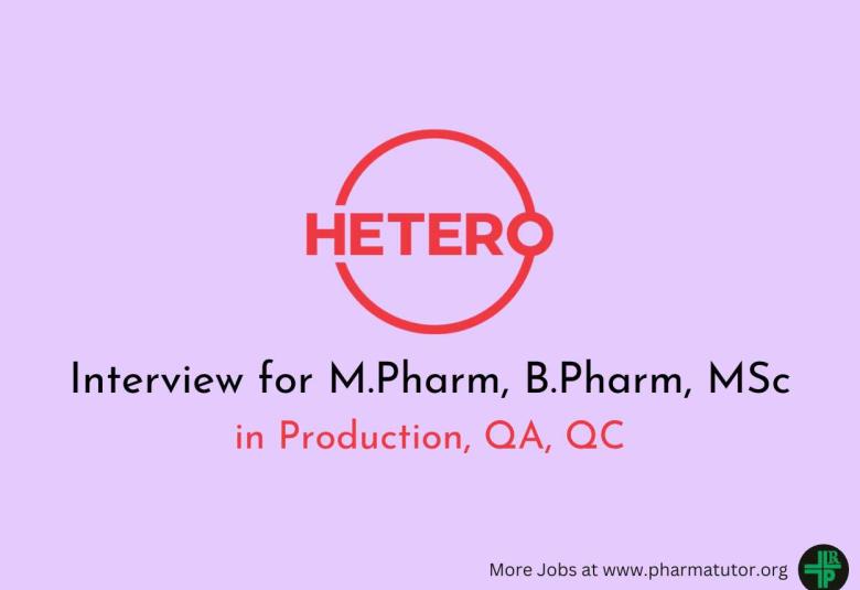 Interview for M.Pharm, B.Pharm, MSc in Production, QA, QC at Hetero