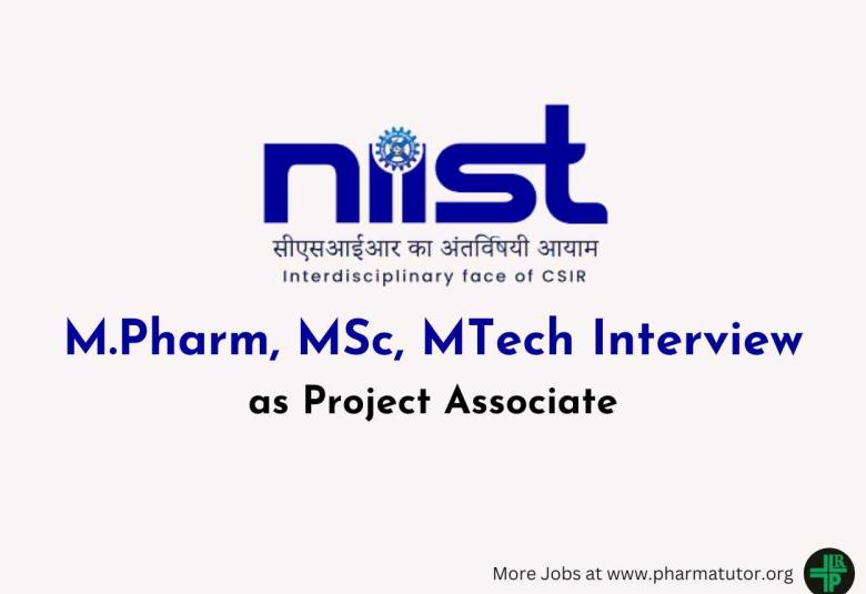 Interview for M.Pharm, MSc, MTech as Project Associate at NIIST