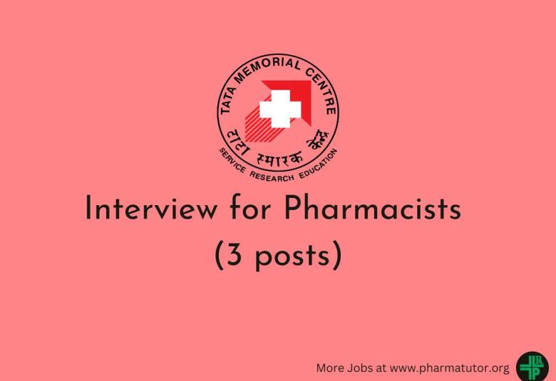 Interview for Pharmacists at Tata Memorial Centre