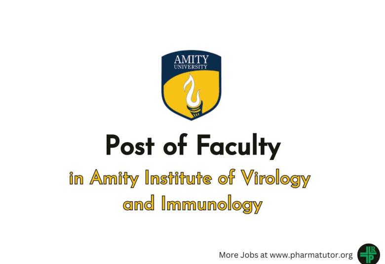 Invites applications for the post of faculty in Amity Institute of Virology and Immunology