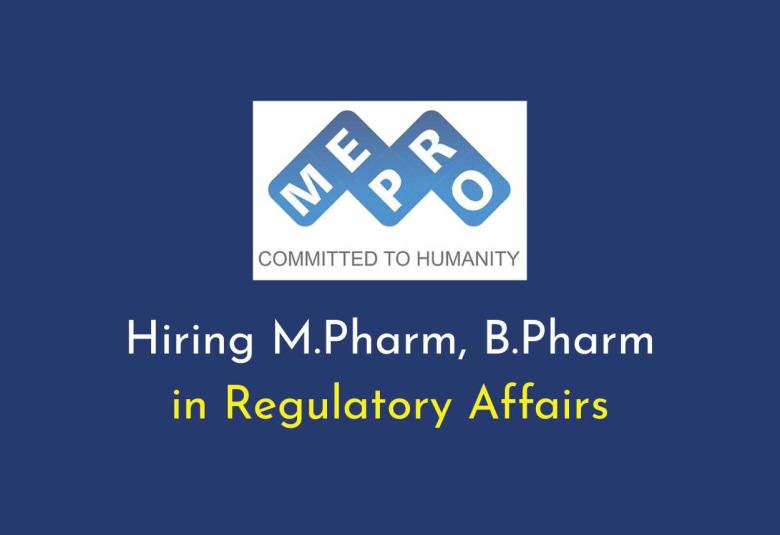 Mepro Pharmaceuticals Hiring M.Pharm, B.Pharm in Regulatory Affairs