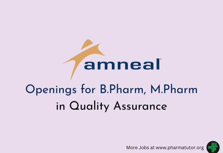 Openings for B.Pharm, M.Pharm in Quality Assurance at Amneal Pharma