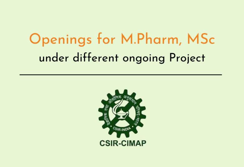 Openings for M.Pharm, MSc under different ongoing Project of CIMAP