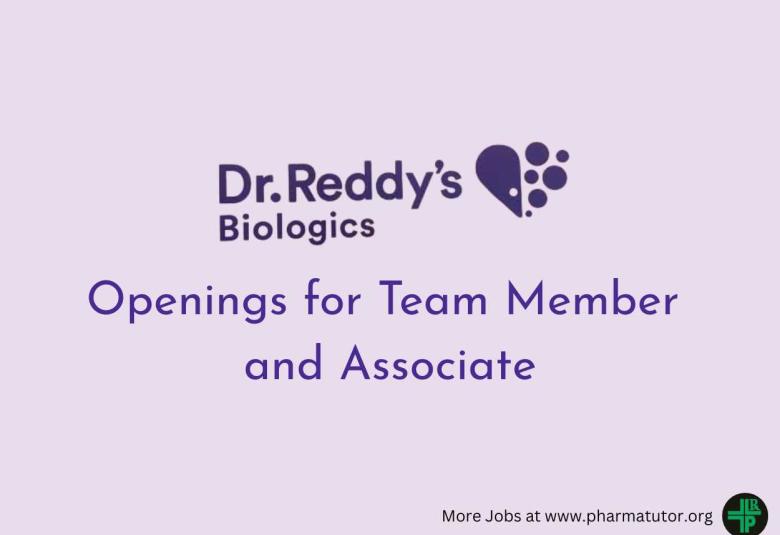 Openings for Team Member and Associate at Dr. Reddy’s Biologics