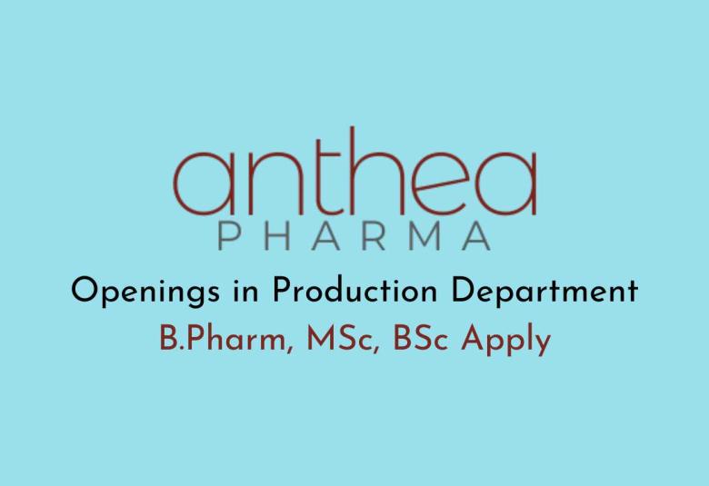 Openings in Production Department at Anthea Pharma