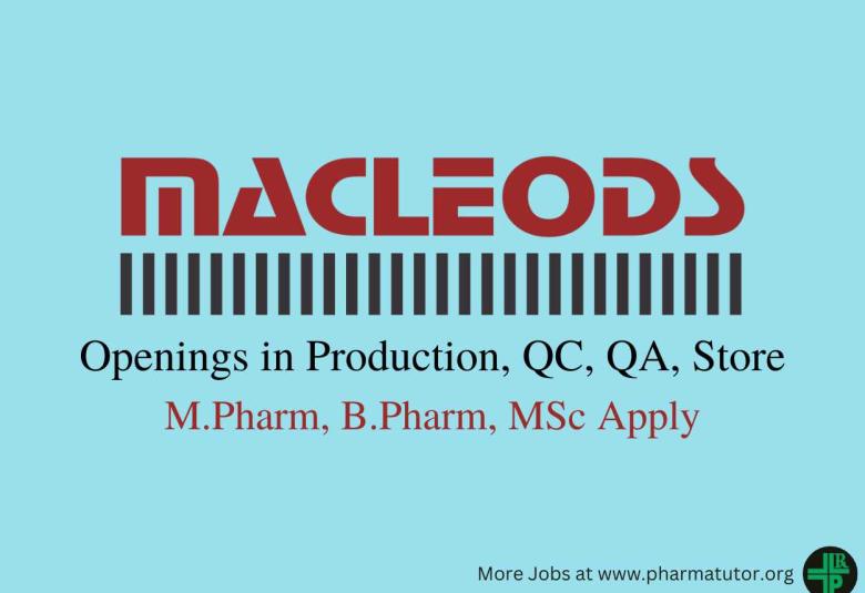 Openings in Production, QC, QA, Store at Macleods Pharma