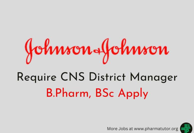 Require CNS District Manager at Johnson & Johnson