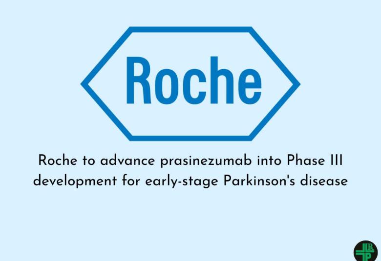 Roche to advance prasinezumab into Phase III development for early-stage Parkinson's disease
