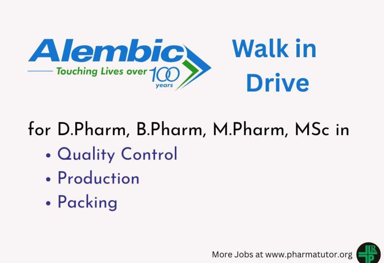 Walk in Drive for D.Pharm, B.Pharm, M.Pharm, MSc in Production, Packing, QC at Alembic Pharma
