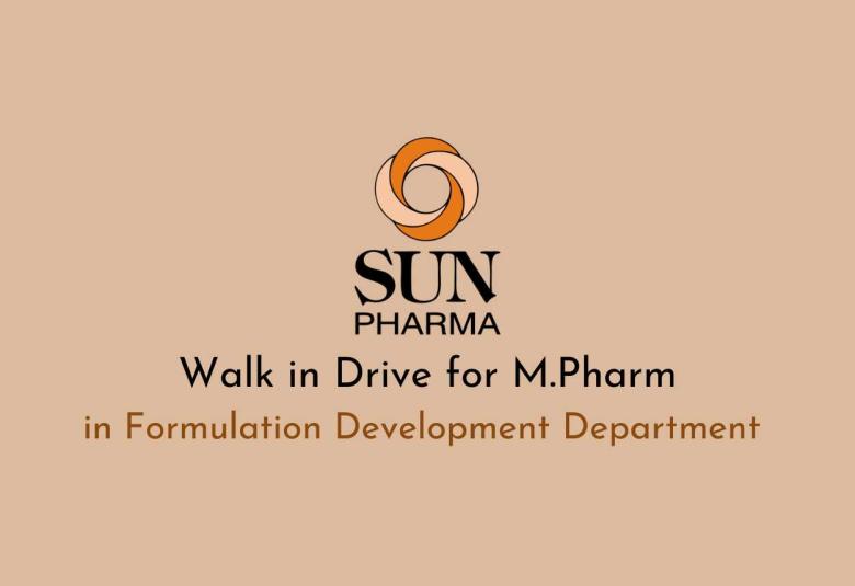 Walk in Drive for M.Pharm in Formulation Development Department at Sun Pharma