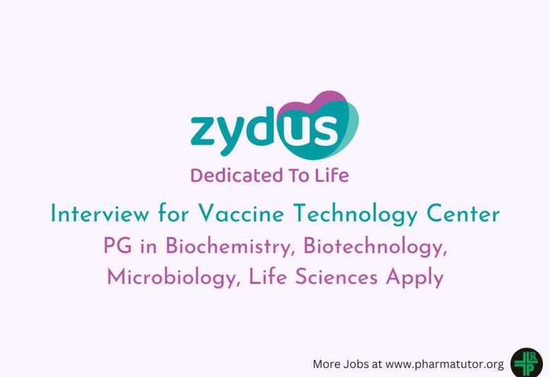 Zydus Lifesciences Interview for Vaccine Technology Center at Pune