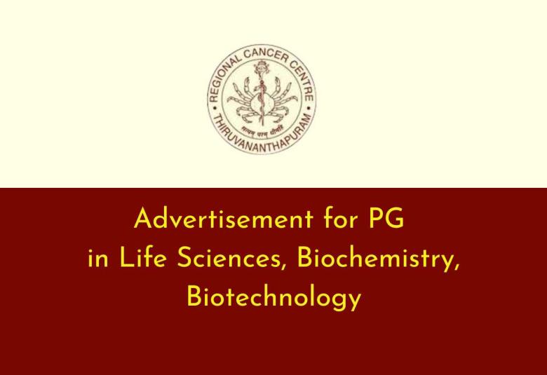 Advertisement for PG in Life Sciences, Biochemistry, Biotechnology at Regional Cancer Centre