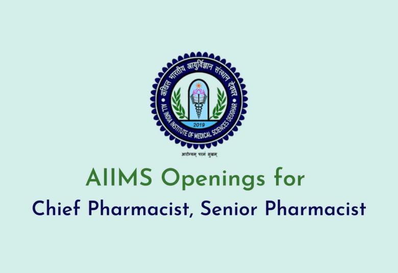 AIIMS Openings for Chief Pharmacist, Senior Pharmacist 