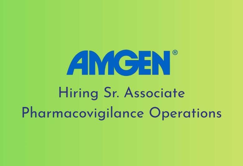 Amgen Hiring Sr. Associate Pharmacovigilance Operations