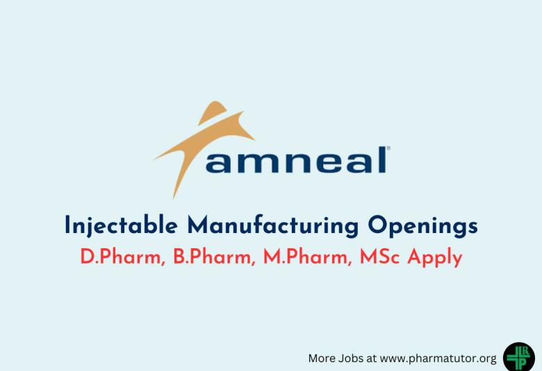 Amneal Pharma Hiring D.Pharm, B.Pharm, M.Pharm, MSc in Injectable Manufacturing