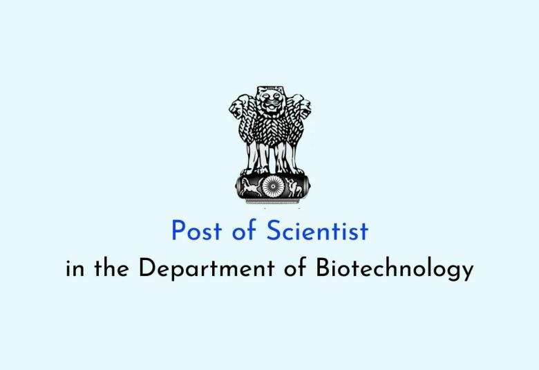 Applications are invited for the post of Scientist in the Department of Biotechnology