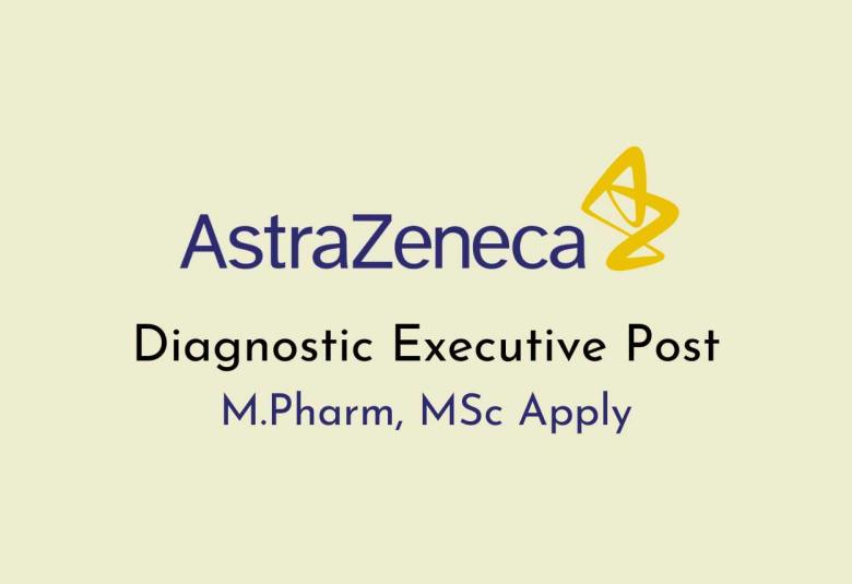 AstraZeneca looking for Diagnostic Executive