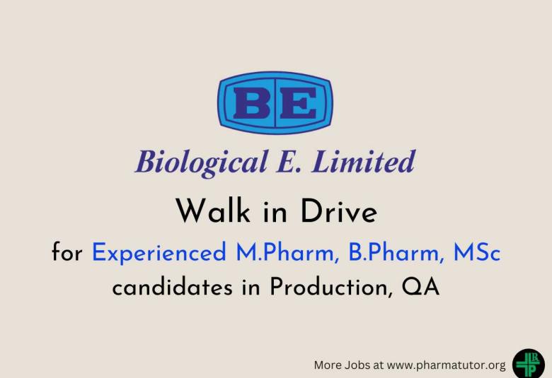 Biological E. Limited invites experienced M.Pharm, B.Pharm, MSc candidates in Production, QA