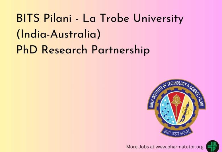 BITS Pilani - La Trobe University (India-Australia) PhD Research Partnership