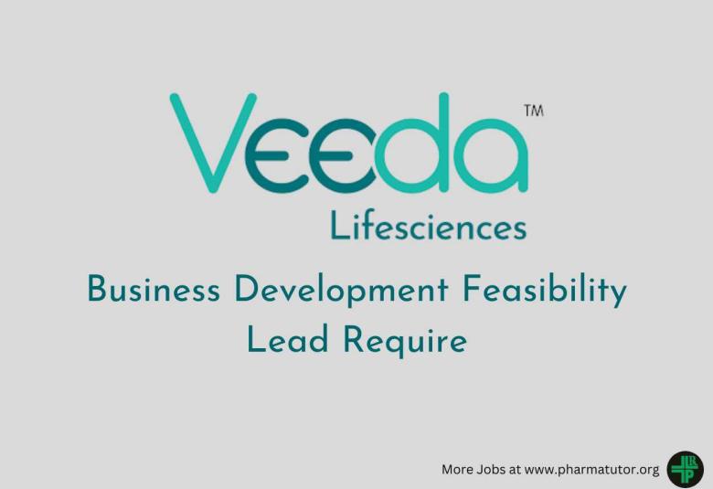Business Development Feasibility Lead Require at Veeda Lifesciences