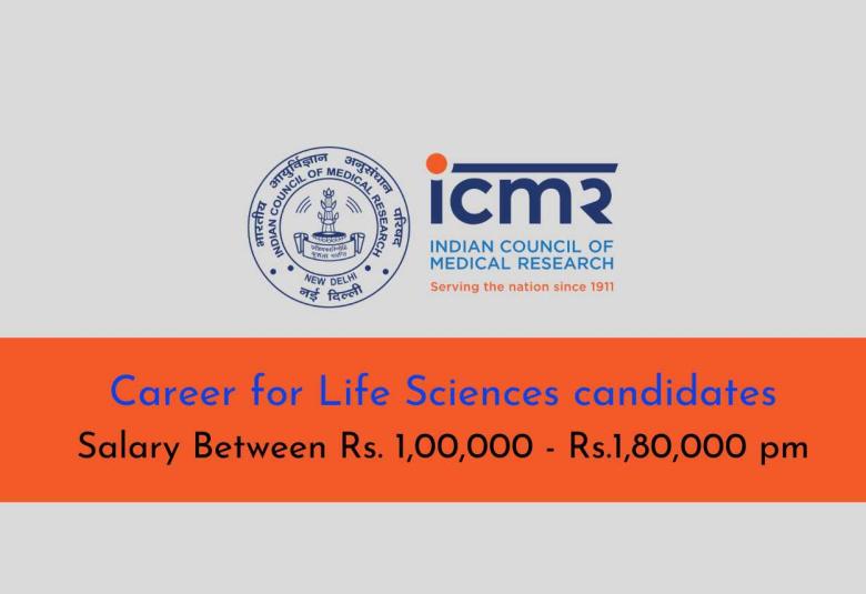 Career for Life Sciences candidates at ICMR