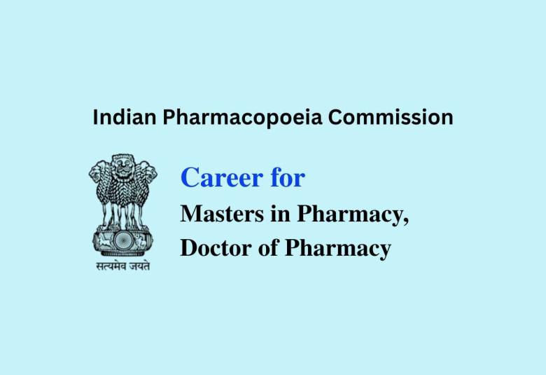 Career for Masters in Pharmacy, Doctor of Pharmacy at Indian Pharmacopoeia Commission