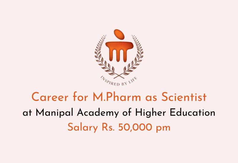 Career for M.Pharm as Scientist at Manipal Academy of Higher Education