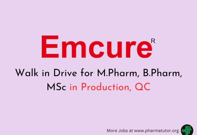 Emcure Walk in Drive for M.Pharm, B.Pharm, MSc in Production, QC