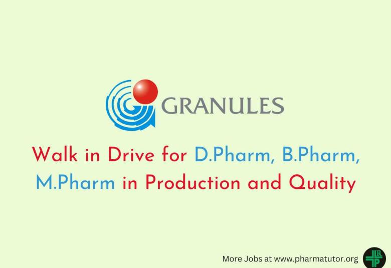 Granules India Walk in Drive for D.Pharm, B.Pharm, M.Pharm in Production and Quality