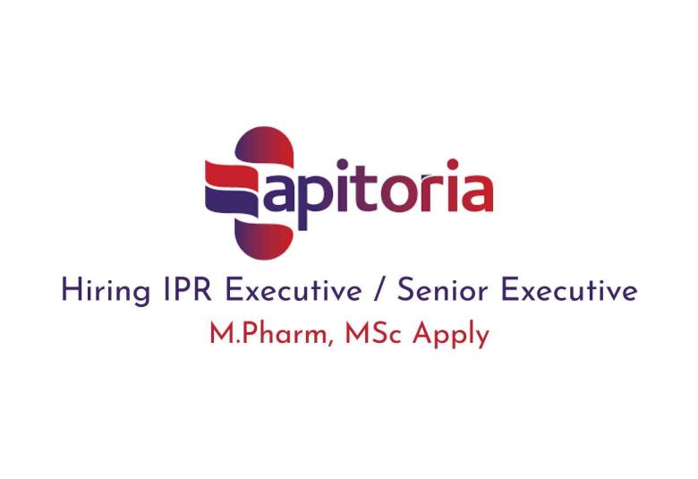 Hiring IPR Executive / Senior Executive at Apitoria Pharma