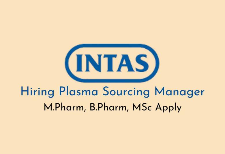 Intas Pharma hiring Plasma Sourcing Manager 