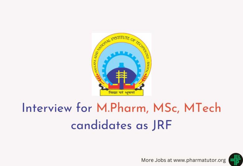 Interview for M.Pharm, MSc, MTech candidates as JRF at MANIT