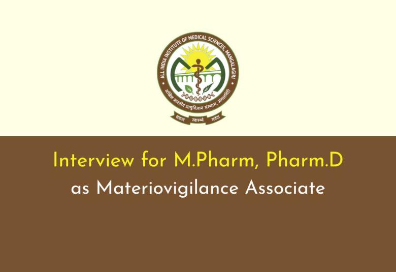 Interview for M.Pharm, Pharm.D as Materiovigilance Associate at AIIMS