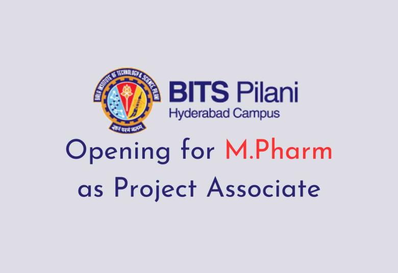 Opening for M.Pharm as Project Associate at BITS Hyderabad Campus