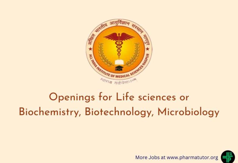 Openings for Life sciences or Biochemistry, Biotechnology, Microbiology at AIIMS