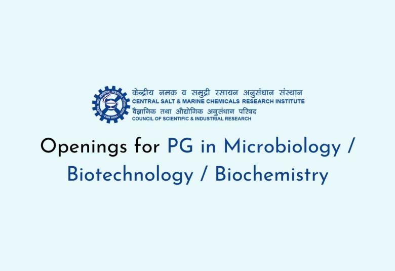 Openings for PG in  Microbiology / Biotechnology / Biochemistry at CSMCRI 