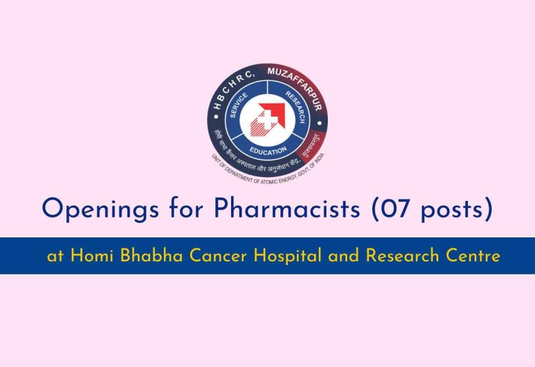 Openings for Pharmacists at Homi Bhabha Cancer Hospital and Research Centre