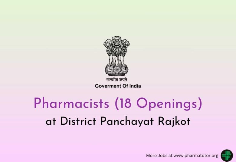 Openings for Pharmacists (18 posts) at District Panchayat Rajkot