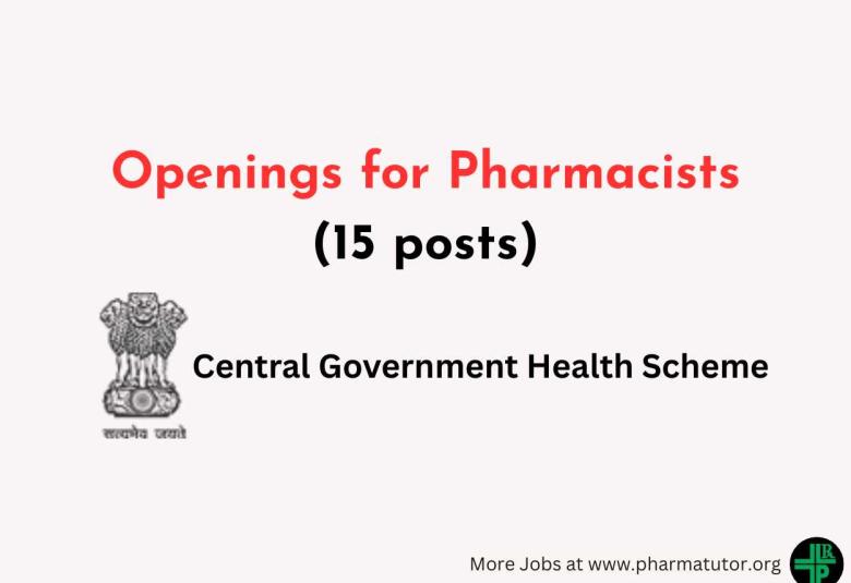 Openings for Pharmacists under Central Government Health Scheme