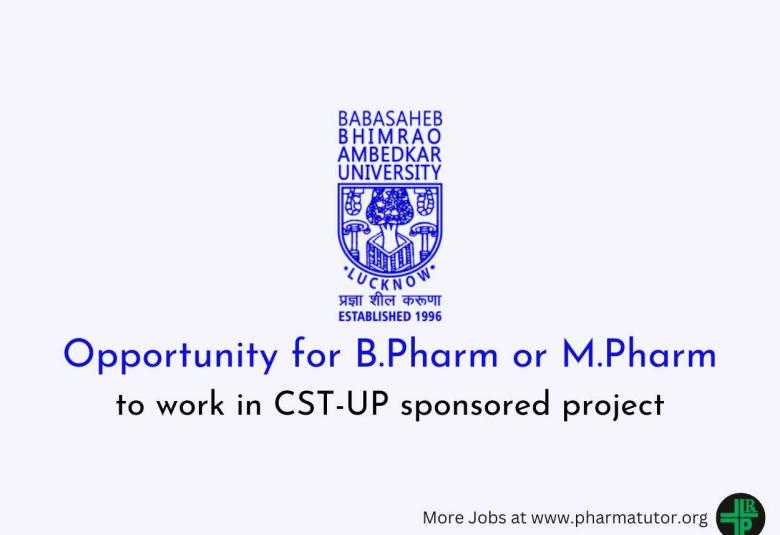 Opportunity for B.Pharm or M.Pharm to work in CST-UP sponsored project at BBAU