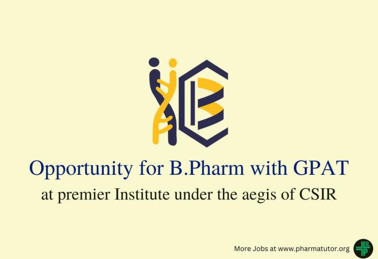 Opportunity for B.Pharm with GPAT at premier Institute IICB