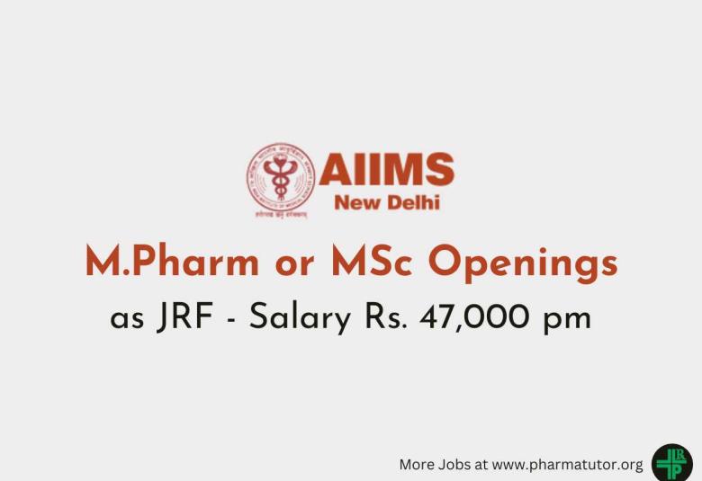 Opportunity for M.Pharm or MSc as JRF at AIIMS