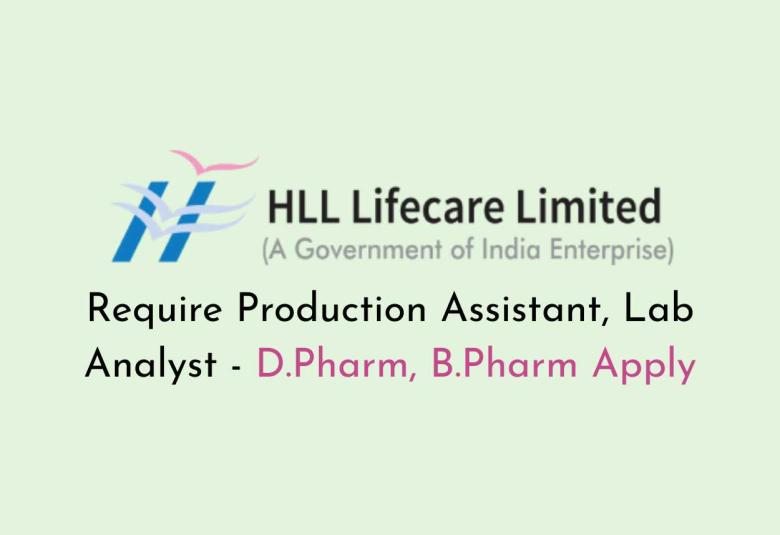 Require Production Assistant, Lab Analyst at HLL Lifecare