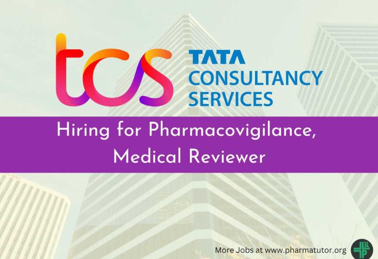 TCS is hiring for Pharmacovigilance, Medical Reviewer