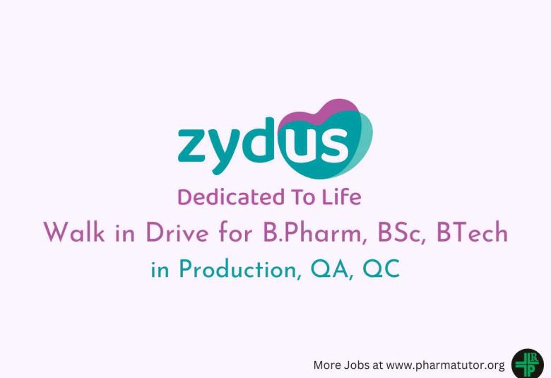 Walk in Drive for B.Pharm, BSc, BTech in Production, QA, QC at Zydus Lifesciences